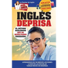 Inglés Deprisa: Aprenderás en 100 breves lecciones los que en las escuelas tardan meses en enseñar - Paperback