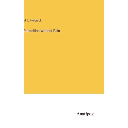 Parturition Without Pain - Hardcover