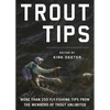 Trout Tips: More Than 250 Fly-Fishing Tips from the Members of Trout Unlimited - Hardcover