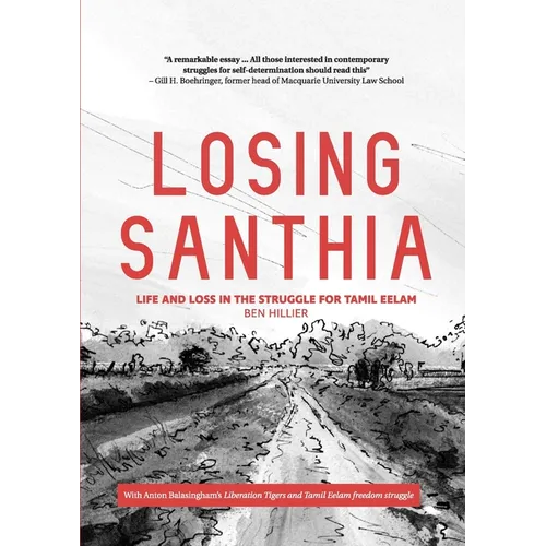 Losing Santhia: Life and loss in the struggle for Tamil Eelam - Paperback