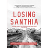 Losing Santhia: Life and loss in the struggle for Tamil Eelam - Paperback