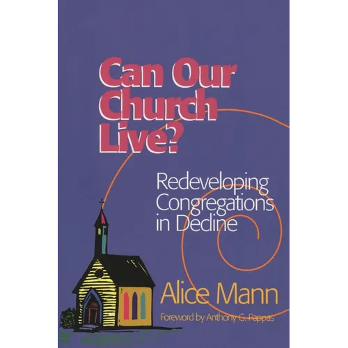 Can Our Church Live?: Redeveloping Congregations in Decline - Paperback