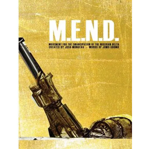 M.E.N.D. - Mend: Movement for the Emancipation of the Nigerian Delta: Mend: Movement for the Emancipation of the Nigerian Delta - Paperback