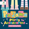 Pajama Party Accessories Girls Coloring Book - Paperback
