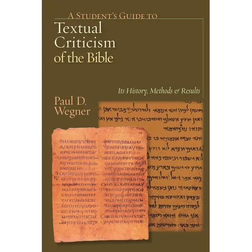 A Student's Guide to Textual Criticism of the Bible: Its History, Methods and Results - Paperback
