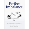 Perfect Imbalance: The Key To Enabling Business-Centric IT - Hardcover