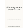 Immigrant Mental Health: One Woman's Spiritual Journey Toward Healing - Paperback