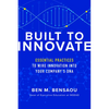 Built to Innovate: Essential Practices to Wire Innovation Into Your Company's DNA - Hardcover