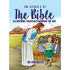 The Stories of the Bible: An Inspiring Christian Storybook for Kids - Hardcover