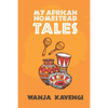 My African Homestead Tales: A Collection of African Short Stories - Paperback