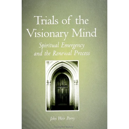 Trials of the Visionary Mind: Spiritual Emergency and the Renewal Process - Paperback