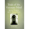 Trials of the Visionary Mind: Spiritual Emergency and the Renewal Process - Paperback