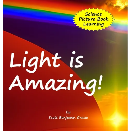 Light is Amazing! - Hardcover