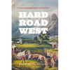 Hard Road West: History and Geology along the Gold Rush Trail - Paperback