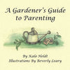 A Gardener's Guide to Parenting - Paperback