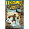 I Escaped The Gold Rush Fever: A California Gold Rush Survival Story - Hardcover