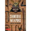 Samurai Weapons: Tools of the Warrior - Paperback