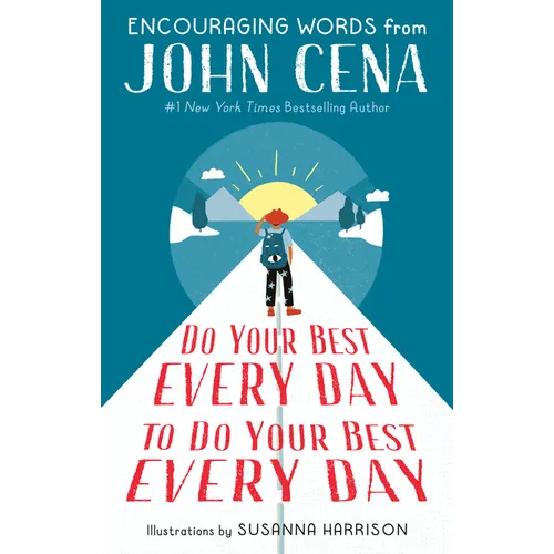 Do Your Best Every Day to Do Your Best Every Day: Encouraging Words from John Cena - Hardcover
