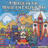 A Mouse in the House on Easter Day: The Resurrection Rhyme of the Greatest Sunday - Paperback