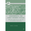 Remembering the Early Modern Voyage: English Narratives in the Age of European Expansion - Paperback