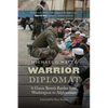 Warrior Diplomat: A Green Beret's Battles from Washington to Afghanistan - Paperback