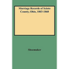 Marriage Records of Scioto County, Ohio, 1803-1860 - Paperback