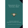 Dialogos De La Pintura (1865) - Hardcover