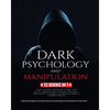 Dark Psychology and Manipulation: 13 Books in 1: How to Analyze & Influence People, NLP Secrets, Hypnosis, Body Language, Persuasion, Mind Control Tec - Paperback
