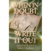 When in doubt, write it out, Book of poems - Paperback
