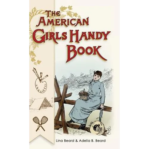 American Girls Handy Book: How to Amuse Yourself and Others (Nonpareil Books) - Hardcover