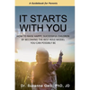 It Starts With You: How To Raise Happy, Successful Children By Becoming The Best Role Model You Can Possibly Be - A Guidebook For Parents - Paperback