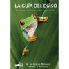 La Guía del DMSO: El conocimiento oculto de la naturaleza para la sanacíones - Paperback
