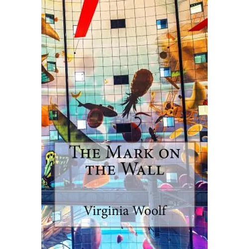The Mark on the Wall Virginia Woolf - Paperback