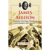James Allison: A Biography of the Engine Manufacturer and Indianapolis 500 Cofounder - Paperback