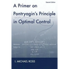 A Primer on Pontryagin's Principle in Optimal Control: Second Edition - Paperback