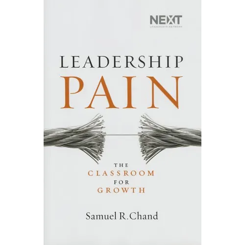 Leadership Pain: The Classroom for Growth - Hardcover