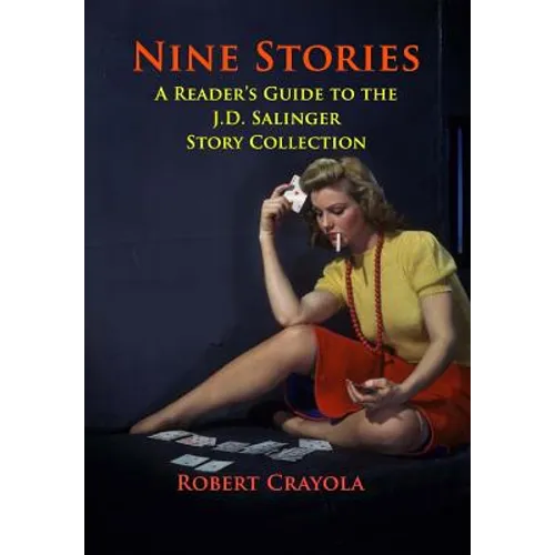 Nine Stories: A Reader's Guide to the J.D. Salinger Story Collection - Paperback