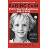 Raising Cain: Protecting the Emotional Life of Boys - Paperback