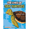 The Lives of Sea Turtles Coloring Book - Paperback