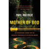 Mother of God: An Extraordinary Journey Into the Uncharted Tributaries of the Western Amazon - Paperback