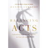 Balancing Acts: Unleashing the Power of Creativity in Your Life and Work - Hardcover