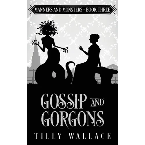 Gossip and Gorgons - Paperback