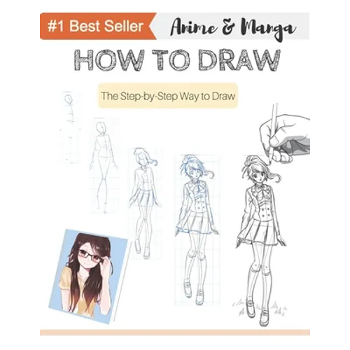 How to Draw Anime & Manga: Anyone Can Draw with this Book! The Step by Step Book to Draw Anime & Manga - Paperback