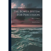 The Bower System For Percussion: System For Drums - Paperback