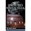 Haunted Winston-Salem - Hardcover