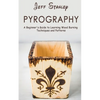 Pyrography: A Beginner's Guide to Learning Wood Burning Techniques and Patterns - Paperback
