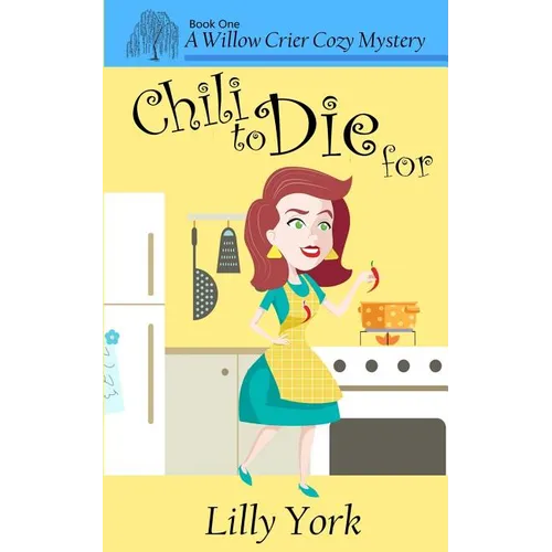 Chili to Die for (a Willow Crier Cozy Mystery Book 1) - Paperback