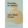 Practica El Camino: Vive Con Jesús / Practicing the Way - Paperback