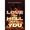 ἀγάπη - LOVE the HELL Out of You: The Greatest of These is Love - Paperback