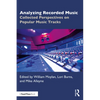 Analyzing Recorded Music: Collected Perspectives on Popular Music Tracks - Paperback